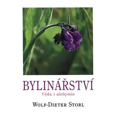 Bylinářství - Věda i alchymie - Dieter Storl Wolf