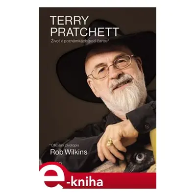 Terry Pratchett: Život v poznámkách pod čarou - Rob Wilkins