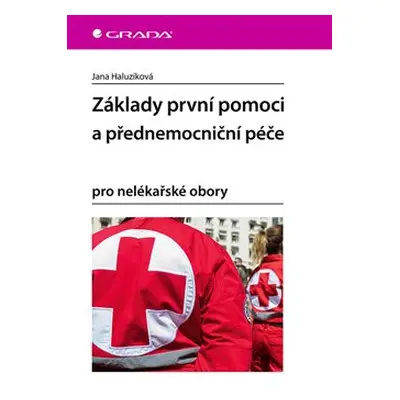 Základy první pomoci a přednemocniční péče - Jana Haluzíková