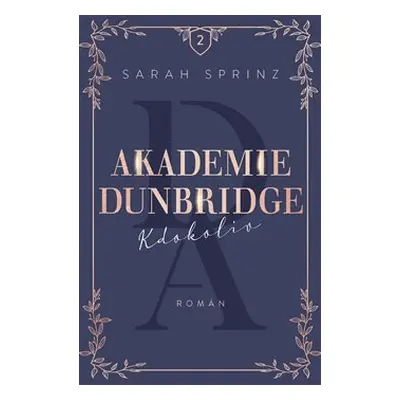 Akademie Dunbridge: Kdokoliv - Sarah Sprinz