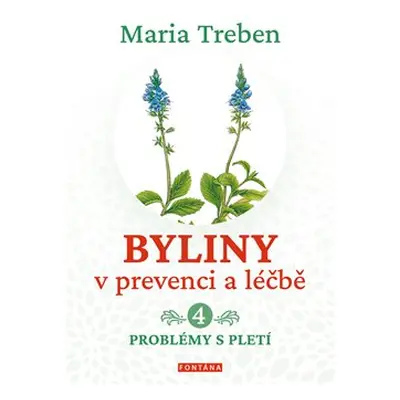 Byliny v prevenci a léčbě 4. - Maria Treben