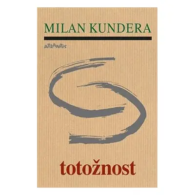 Totožnost - Milan Kundera