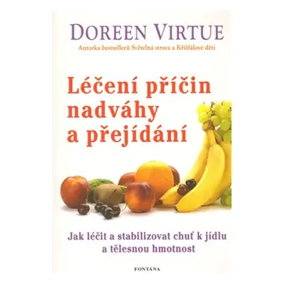 Léčení příčin nadváhy a přejídání - Doreen Virtue