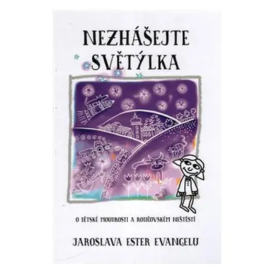 Nezhášejte světýlka - Jaroslava Ester Evangelu