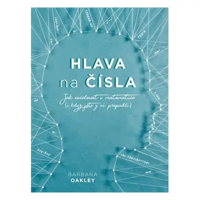 Hlava na čísla - Barbara Oakley