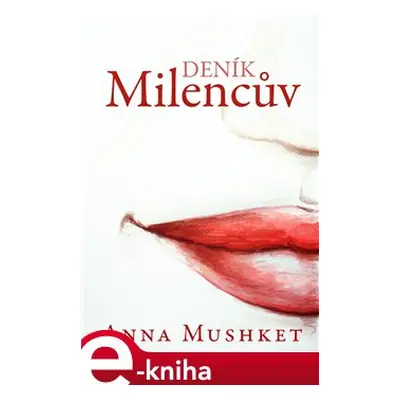 Milencův deník - Anna Mushket