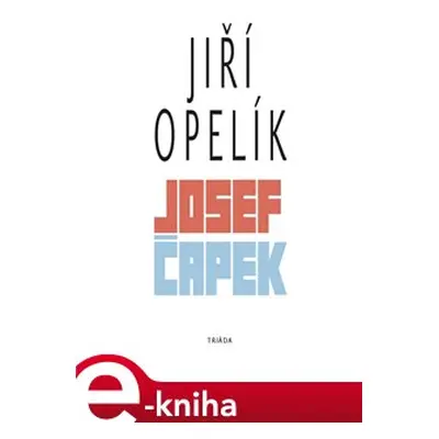 Josef Čapek - Jiří Opelík