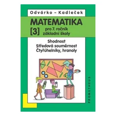 Matematika 3 pro 7. ročník základní školy - Oldřich Odvárko, Jiří Kadleček