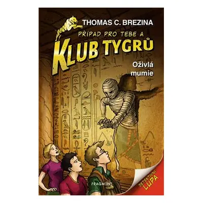 Klub Tygrů - Oživlá mumie - Thomas Brezina