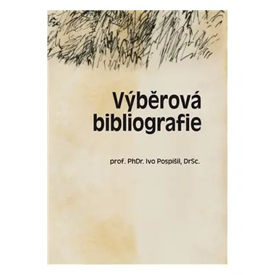 Výběrová bibliografie - Ivo Pospíšil