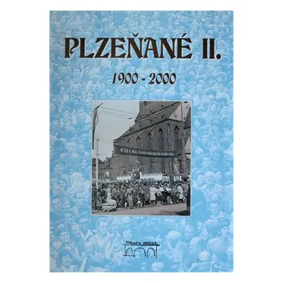 Plzeňané II. 1900-2000 - Luděk Krčmář, Vladislav Krátký, Petr Mazný, Zdeněk Hůrka, Petr Flachs