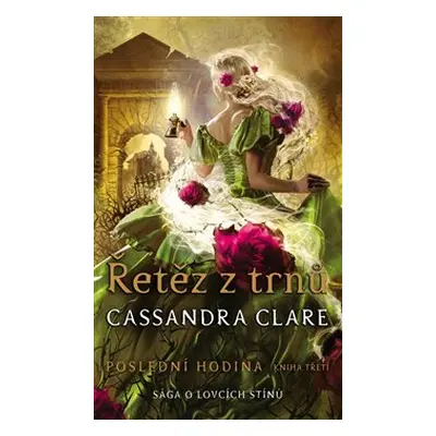 Řetěz z trnů (Poslední hodina 3) - Cassandra Clareová