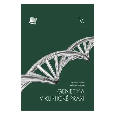 Genetika v klinické praxi V. - William Didden, Radim Brdička