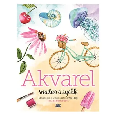 Akvarel snadno a rychle - Sara Berrensonová