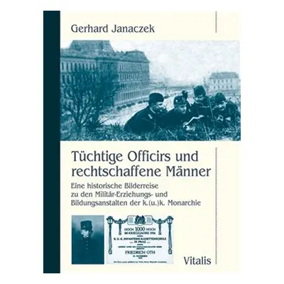 Tüchtige Officirs und rechtschaffene Männer - Gerhard Janaczek