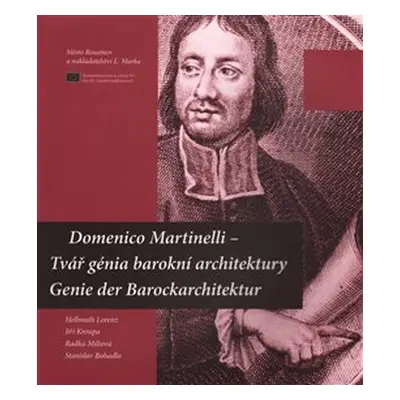 Domenico Martinelli – Tvář génia barokní architektury / Genie der Barockarchitektur