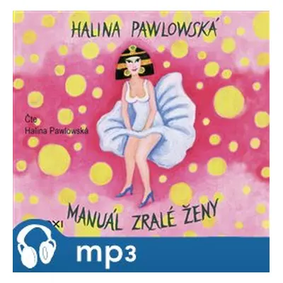 Manuál zralé ženy, mp3 - Halina Pawlowská