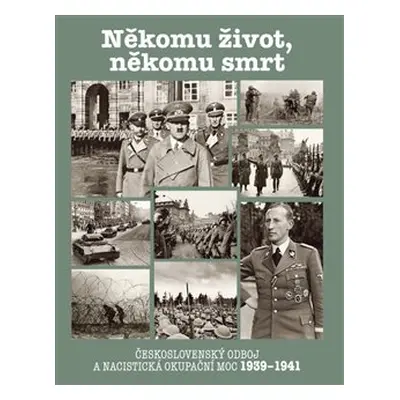 Někomu život, někomu smrt 1939-1941 - Jaroslav Čvančara