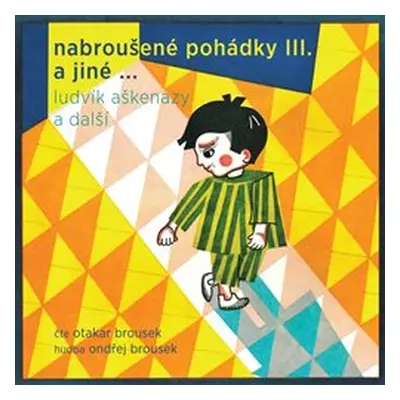 Nabroušené pohádky a jiné macourkoviny III. a jiné ... - Ludvík Aškenazy