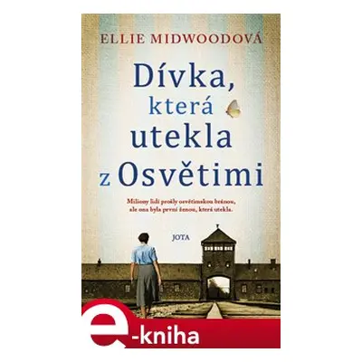 Dívka, která utekla z Osvětimi - Ellie Midwoodová