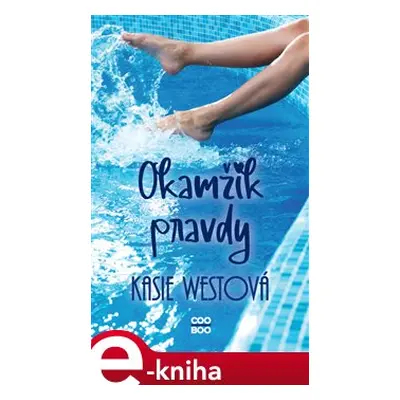 Okamžik pravdy - Kasie Westová