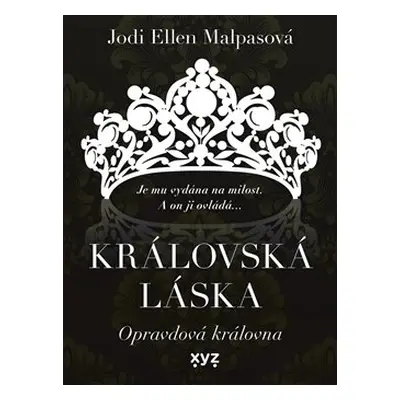 Královská láska: Opravdová královna - Jodi Ellen Malpasová