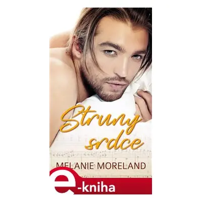 Struny srdce - Melanie Moreland