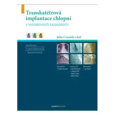 Transkatétrová implantace chlopní v instruktivních kazuistikách - Júlia Csanády, kol.