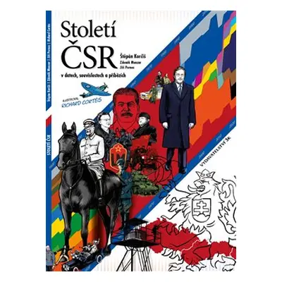 Století ČSR v datech, souvislostech a příbězích - Jiří Pernes, Zdeněk Munzar, Štěpán Korčiš