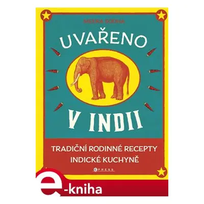 Uvařeno v Indii - Meera Sodha