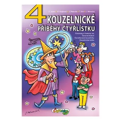 4 kouzelnické příběhy Čtyřlístku - Radim Krajčovič, Zuzana Janků, Jiří Poborák, Tomáš Srb, Jaros