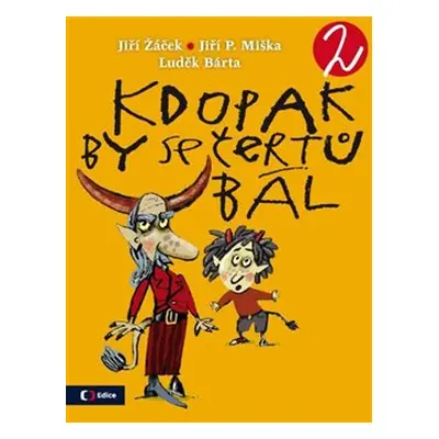 Kdopak by se čertů bál 2 - Jiří Žáček, Jiří P. Miška