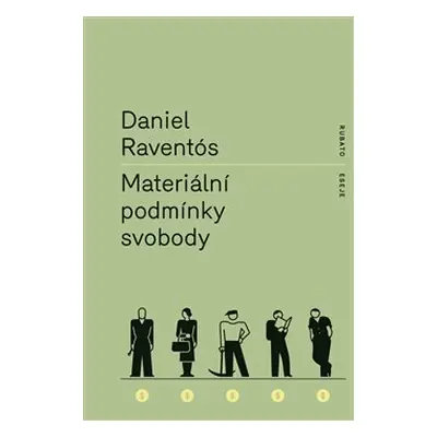 Materiální podmínky svobody - Daniel Raventós