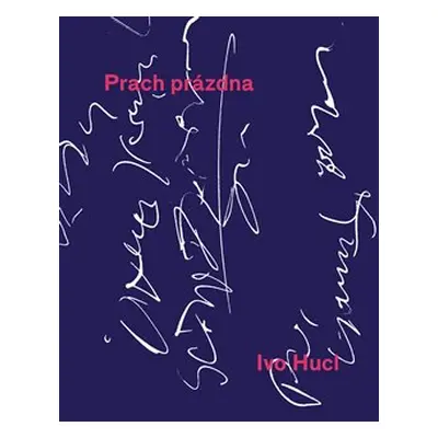 Prach prázdna - Ivo Hucl