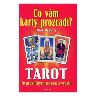 Tarot - Co vám karty prozradí? - Mark McElroy