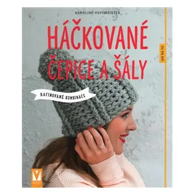 Háčkované čepice a šály - Karoline Hoffmeister