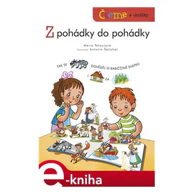 Čteme s obrázky - Z pohádky do pohádky - Marie Tetourová