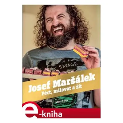 Péct, milovat a žít - Josef Maršálek