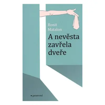 A nevěsta zavřela dveře - Ronit Matalon