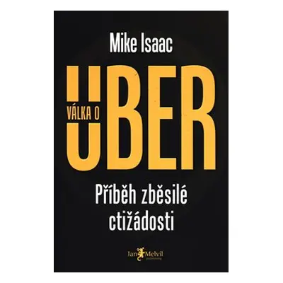 Válka o Uber - Mike Isaac