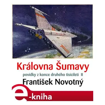 Královna Šumavy - František Novotný