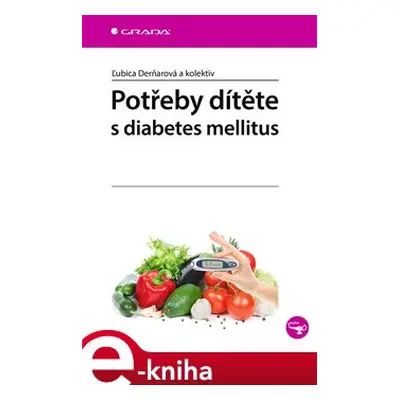 Potřeby dítěte s diabetes mellitus - kolektiv, Ľubica Derňarová