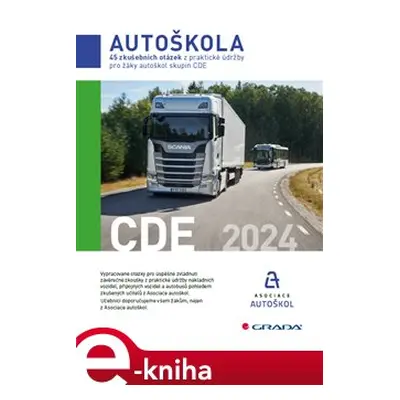 45 zkušebních otázek z praktické údržby pro žáky autoškol skupin CDE 2024 - kolektiv autorů