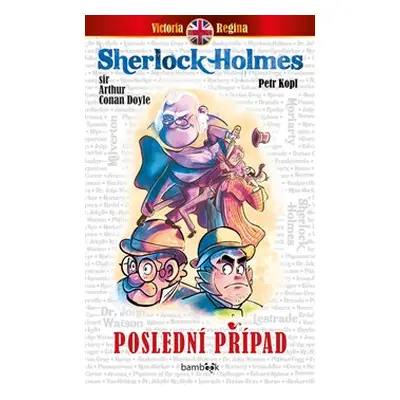 Poslední případ - Petr Kopl, Arthur Conan Doyle