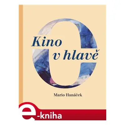 Kino v hlavě - Mario Hanáček, Jan Samec