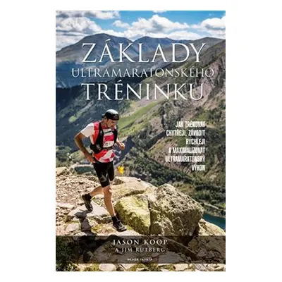 Základy ultramaratonského tréninku - Jason Koop, Jim Rutberg