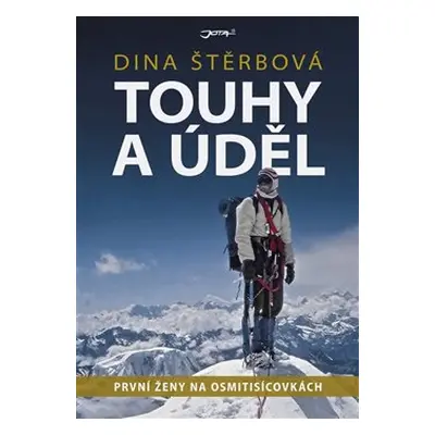 Touhy a úděl - Dina Štěrbová