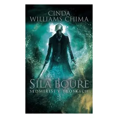 Sedmiříší v troskách 3: Síla bouře - Cinda Williams Chima