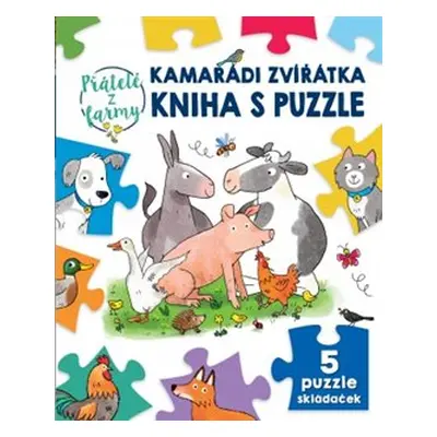 Kamarádi zvířátka: kniha s puzzle - Přátelé z farmy - Sebastien Braun