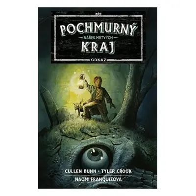 Pochmurný kraj – Odkaz 1 - Cullen Bunn, Tyler Crook